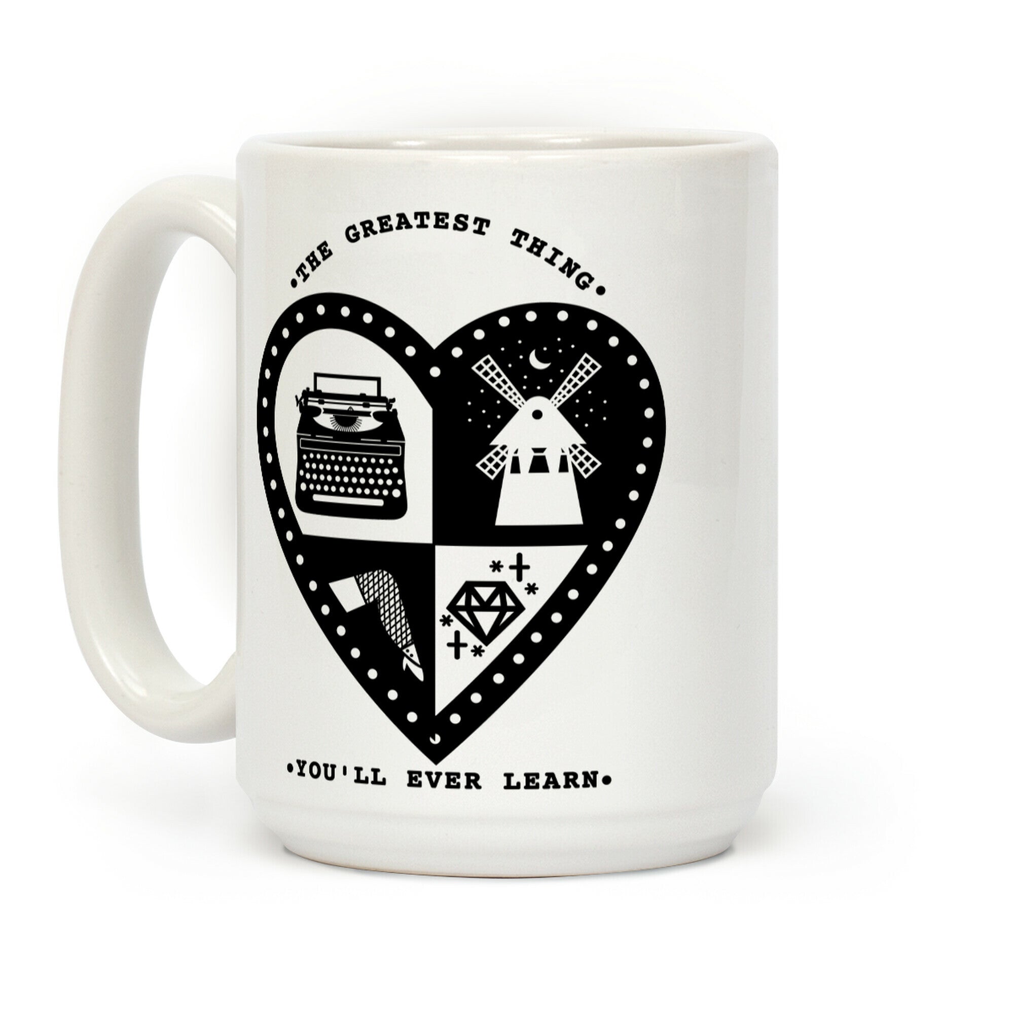 The Greatest Thing You'll Ever Learn Coffee Mug